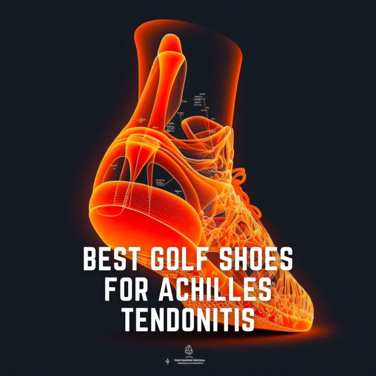 Best Golf Shoes for Achilles Tendonitis: A Comprehensive Guide [2023 ...